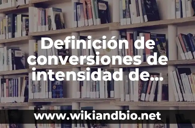 Definición de conversiones de intensidad de corriente: según Autor, Ejemplos, qué es, Concepto y Significado