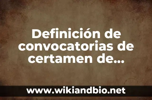 Definición de convocatorias de certamen de belleza: según Autor, Ejemplos, qué es, Concepto y Significado