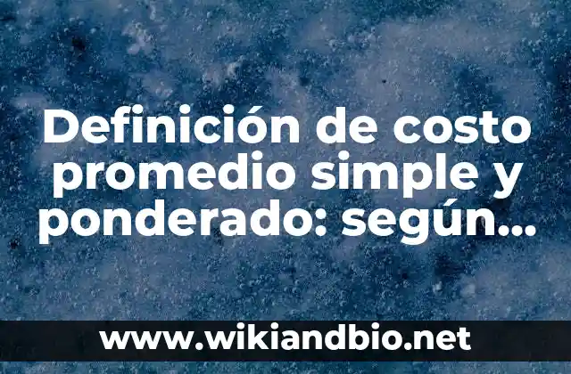 Ejemplos de costo promedio simple y ponderado