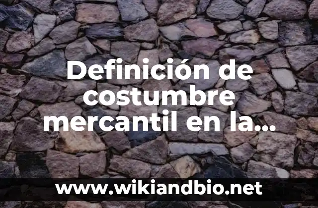 Ejemplos de costumbre mercantil