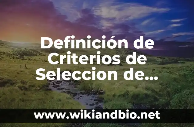 Definición de Criterios de Seleccion de Contenidos: según Autor, Ejemplos, qué es, Concepto y Significado