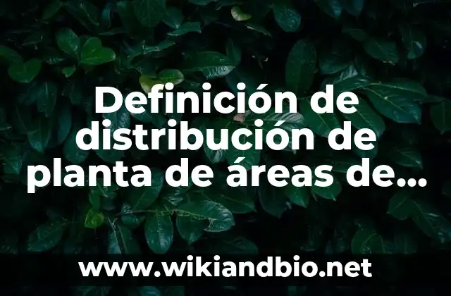 Ejemplos de distribución de planta de áreas de producción