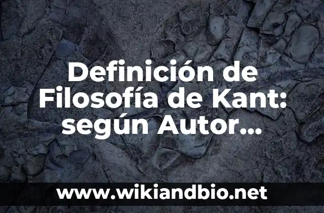 Definición de Filosofía de Kant: según Autor, Ejemplos, qué es, Concepto y Significado