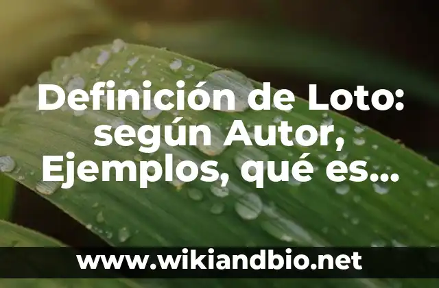 Definición de Loto: según Autor, Ejemplos, qué es, Concepto y Significado