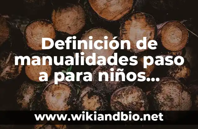 Definición de manualidades paso a para niños pulseras con botones: según Autor, Ejemplos, qué es, Concepto y Significado