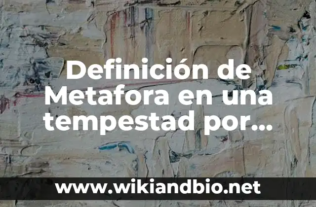 Definición de Metafora en una tempestad por José María Heredia: según Autor, Ejemplos, qué es, Concepto y Significado