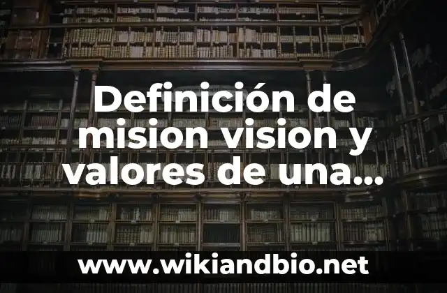 Ejemplos de mision vision y valores de una empresa hotelera