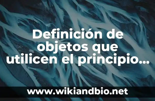 Definición de objetos que utilicen el principio de la rampa: según Autor, Ejemplos, qué es, Concepto y Significado