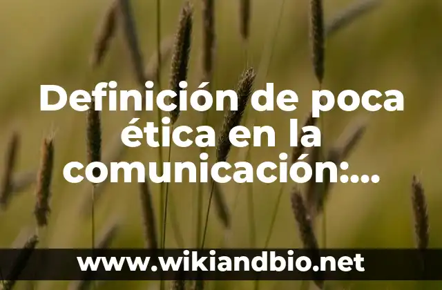 Definición de poca ética en la comunicación: según Autor, Ejemplos, qué es, Concepto y Significado