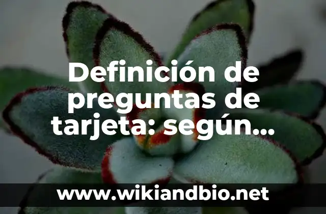 Definición de preguntas de tarjeta: según Autor, Ejemplos, qué es, Concepto y Significado