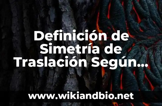 Definición de Simetría de Traslación Según autores, Ejemplos y Concepto