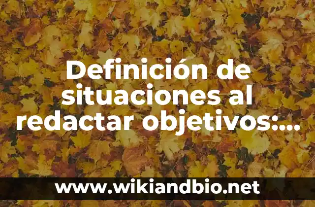 Definición de proposición en lógica proposicional: Significado, Ejemplos y Autores 3 Definición de situaciones al redactar objetivos: según Autor, Ejemplos, qué es, Concepto y Significado