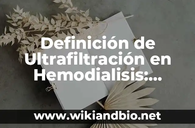 Definición de Ultrafiltración en Hemodialisis: Significado, Ejemplos y Autores