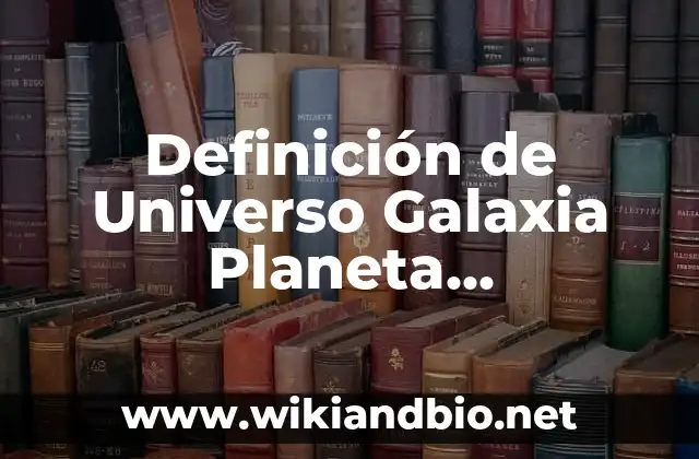 Definición técnica de Universo