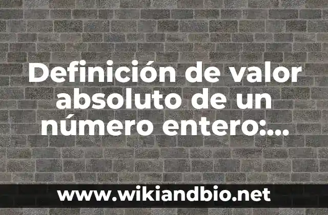 Ejemplos de valor absoluto de un número entero
