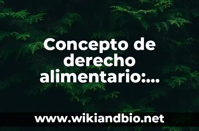 Concepto de derecho alimentario: Definición, Ejemplos y Tipos