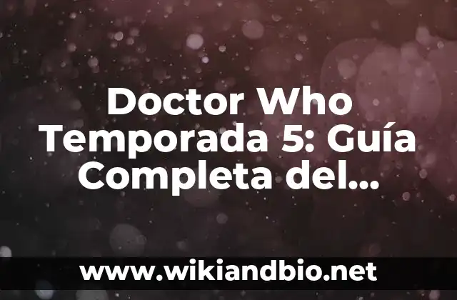 Doctor Who Temporada 5: Guía Completa del Programa de Televisión