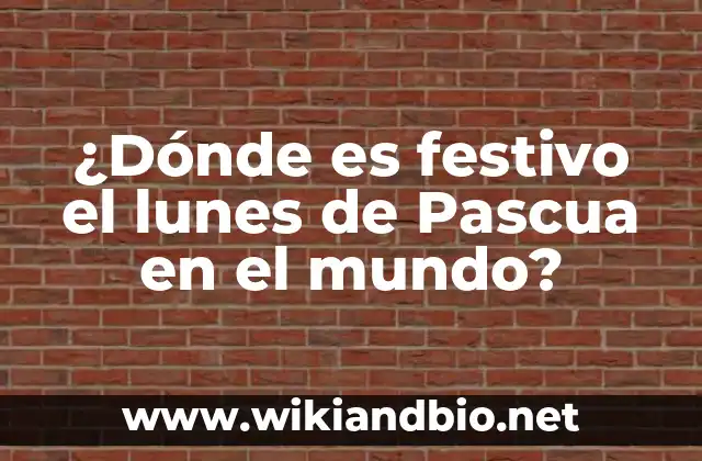 ¿Dónde es festivo el lunes de Pascua en el mundo?