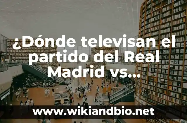 ¿Dónde televisan el partido del Real Madrid vs Villarreal?