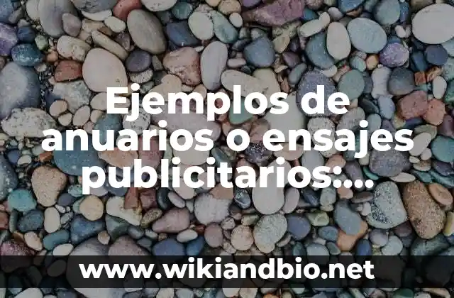 Ejemplos de anuarios o ensajes publicitarios: Definición según Autor, qué