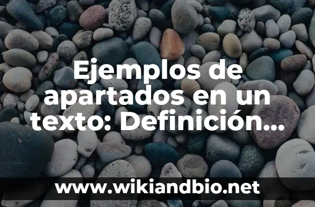 Ejemplos de apartados en un texto: Definición según Autor, qué es, Concepto