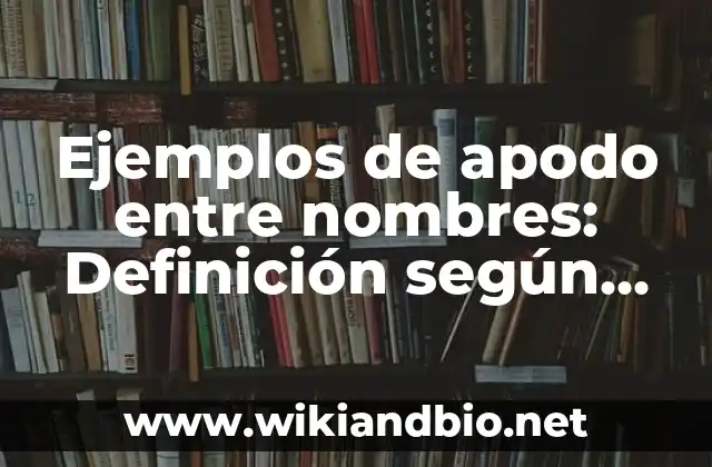 Ejemplos de apodo entre nombres