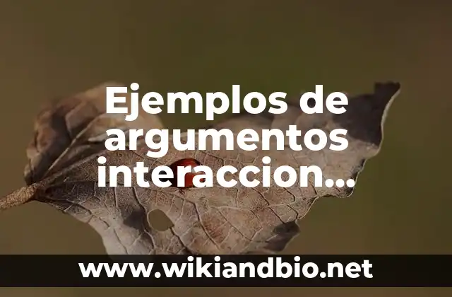 Ejemplos de argumentos interaccion dialogica: Definición según Autor, qué
