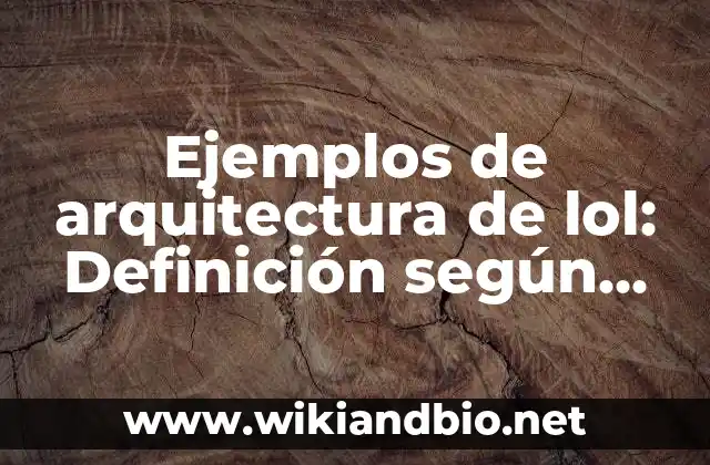 Ejemplos de arquitectura de lol