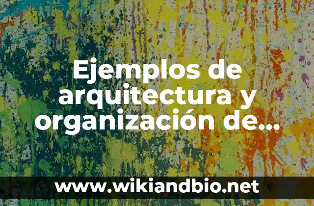 Ejemplos de arquitectura y organización de computadoras