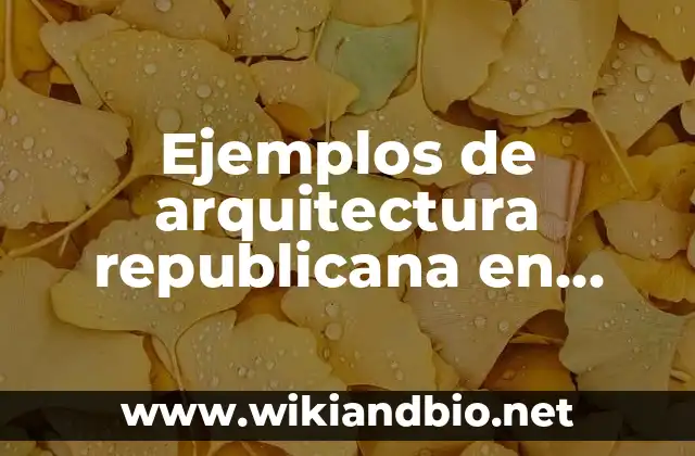 Ejemplos de arquitectura republicana en Colombia: Definición según Autor