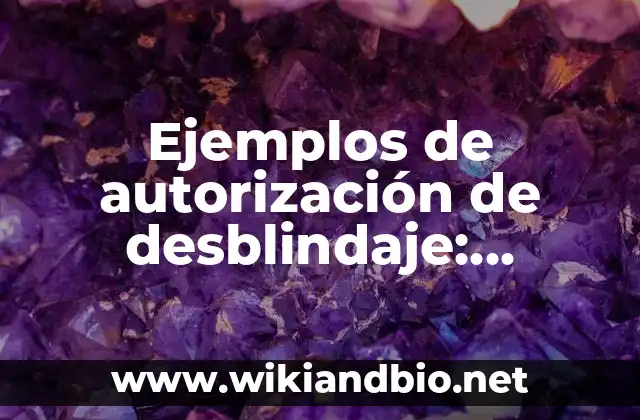 Ejemplos de autorización de desblindaje: Definición según Autor, ¿qué es?