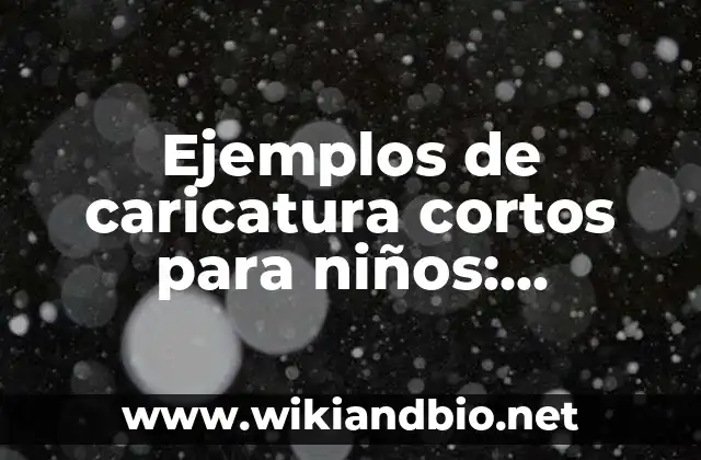 Ejemplos de caricatura cortos para niños