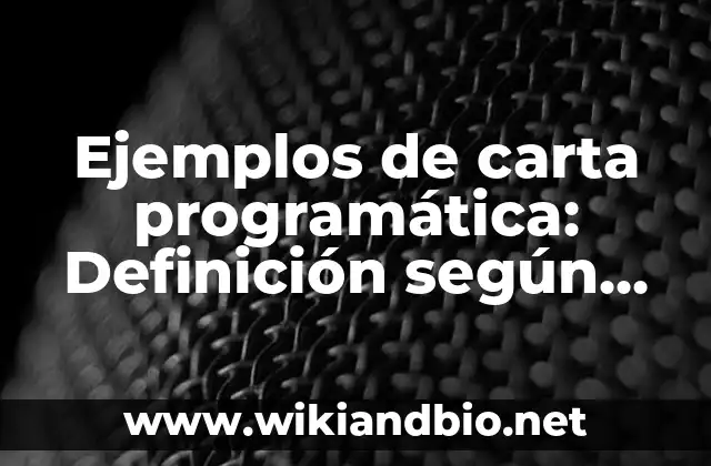 Ejemplos de carta programática: Definición según Autor, qué es, Concepto