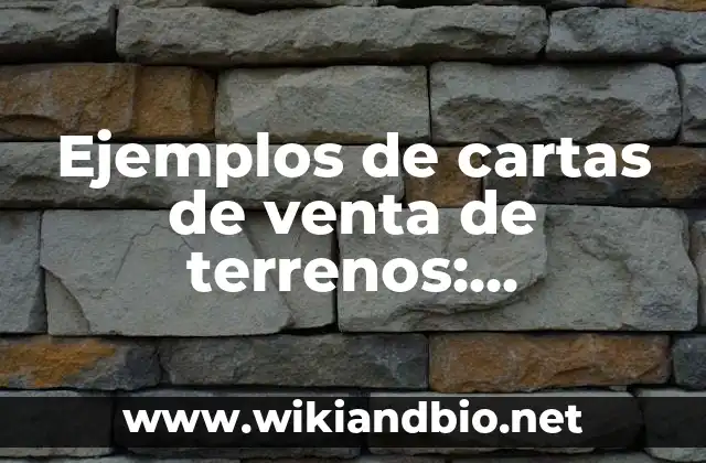 Ejemplos de cartas de venta de terrenos: Definición según Autor, ¿qué es?