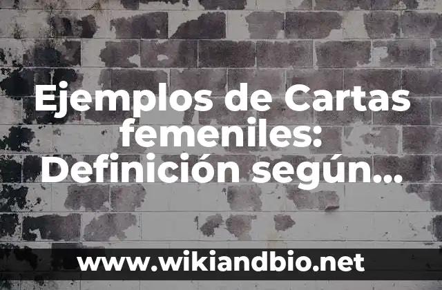 Ejemplos de Cartas femeniles: Definición según Autor, qué es, Concepto