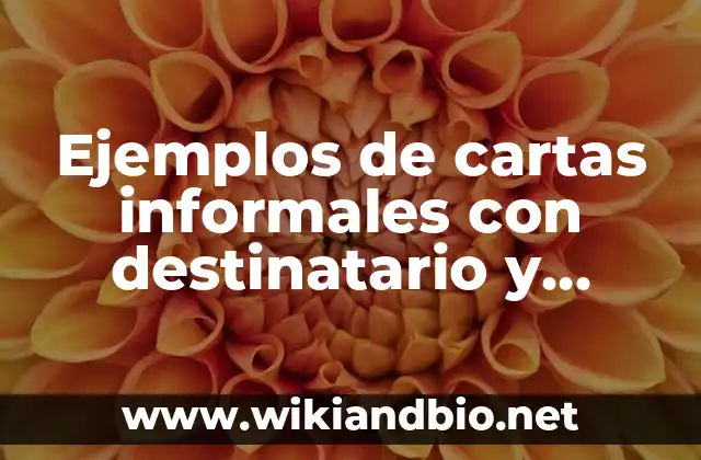 Ejemplos de cartas informales con destinatario y remitente: Definición