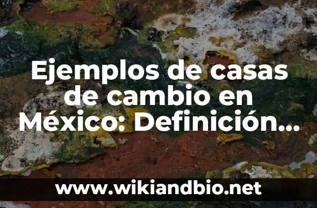 Ejemplos de casas de cambio en México: Definición según Autor, ¿qué es?