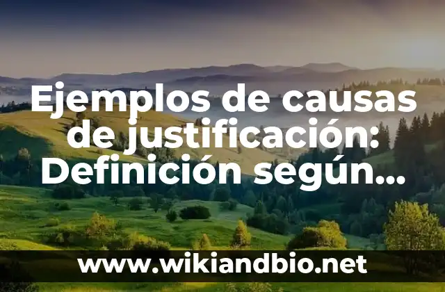 Ejemplos de causas de justificación: Definición según Autor, ¿qué es?