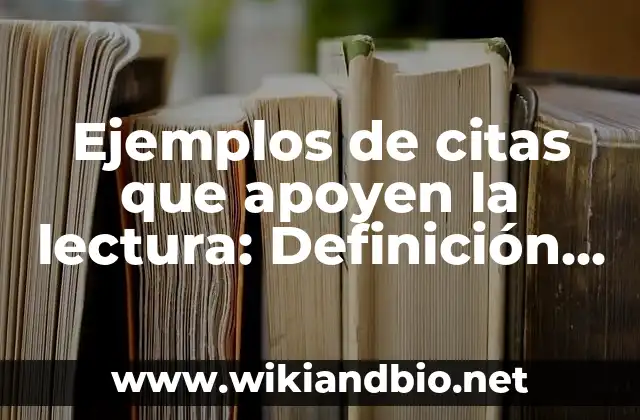 Ejemplos de citas que apoyen la lectura