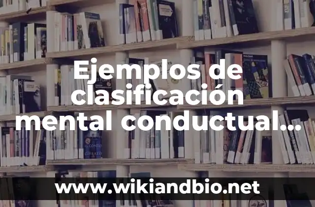 Ejemplos de clasificación mental conductual y relacional: Definición según