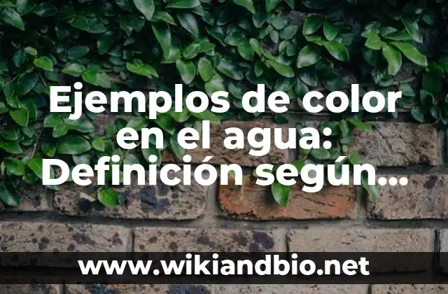 Ejemplos de color en el agua