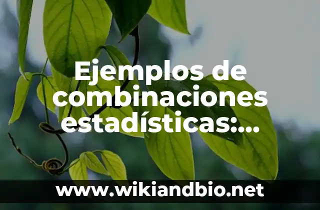 Ejemplos de combinaciones estadísticas
