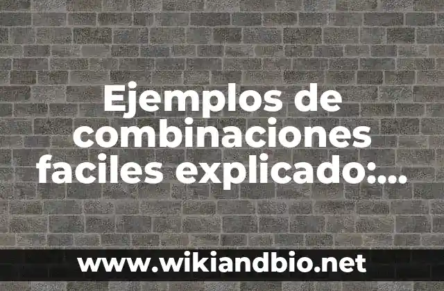 Ejemplos de combinaciones faciles explicado: Definición según Autor, qué