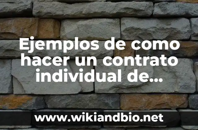 Ejemplos de como hacer un contrato individual de trabajo: Definición según