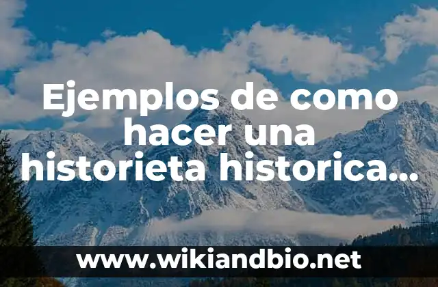 Ejemplos de como hacer una historieta historica de Iturbide: Definición