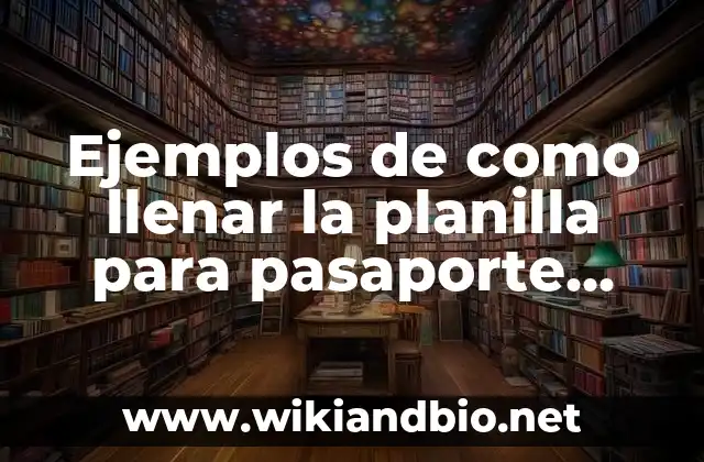 Ejemplos de como llenar la planilla para pasaporte cubano: Definición según