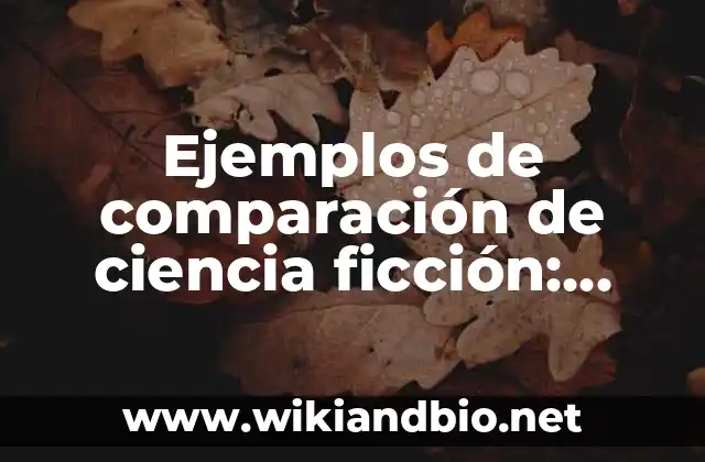 Ejemplos de comparación de ciencia ficción: Definición según Autor, ¿qué es?