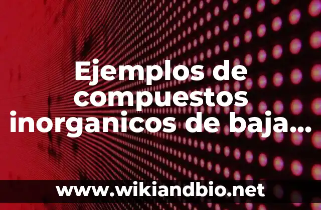 Ejemplos de compuestos inorganicos de baja energia nutricional: Definición