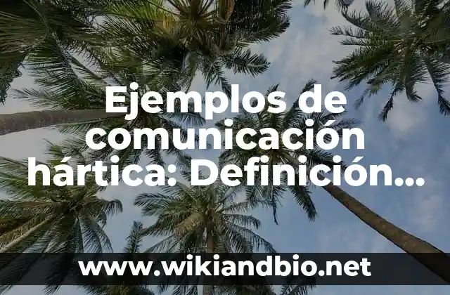Ejemplos de comunicación hártica: Definición según Autor, qué es, Concepto y Significado