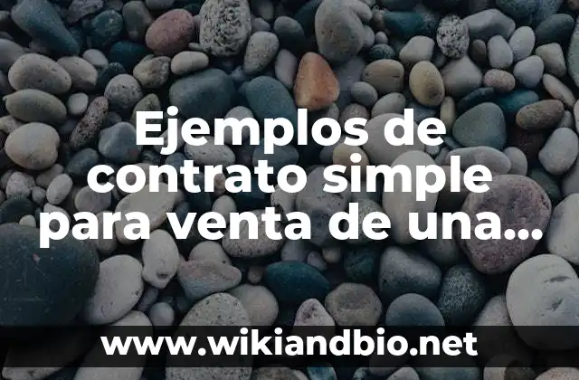 Ejemplos de contrato simple para venta de una propiedad